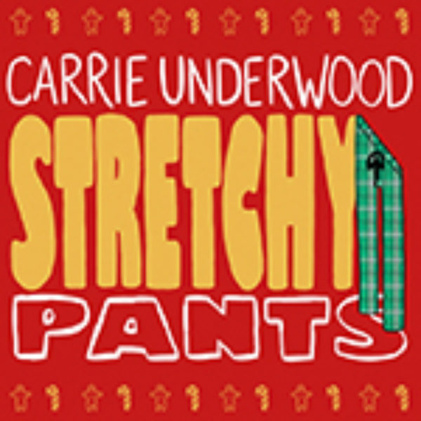 Stretchy Pants - Carrie Underwood
