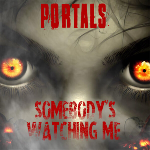 Somebody's Watching Me (with Moving Heads) - Portals